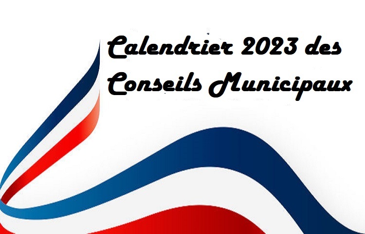 Calendrier 2023 des Conseils Municipaux